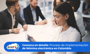 Lee más sobre el artículo ¿Cómo se dará la implementación de nómina electrónica en Colombia?
