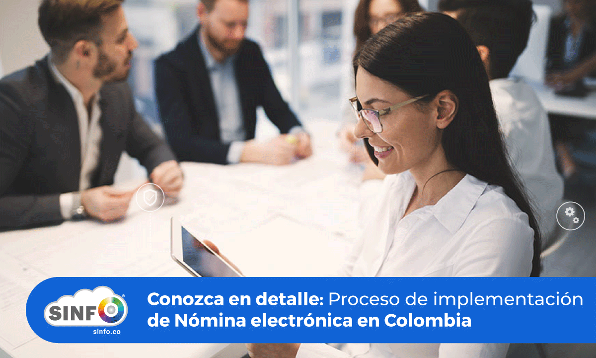 En este momento estás viendo ¿Cómo se dará la implementación de nómina electrónica en Colombia?
